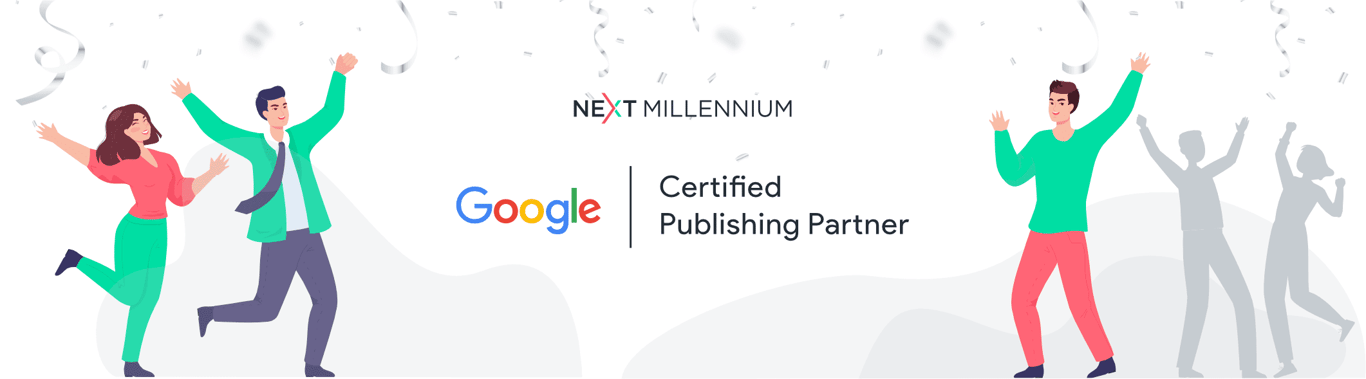 Next Millennium attains Google Certified Publishing Partner Status
